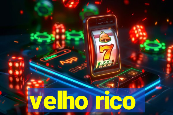 velho rico